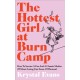 The Hottest Girl at Burn Camp: How to Survive a Fire and A Chaotic Upbringing (Without Losing Your Sense of Humour)