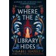 Where the Library Hides: the achingly romantic, lush sequel to What the River Knows