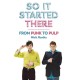 So It Started There: From Punk to Pulp