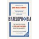 Israelophobia: The Newest Version of the Oldest Hatred and What To Do About It