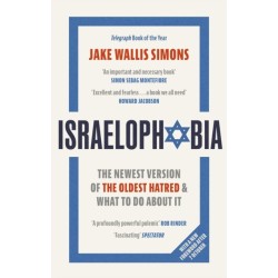 Israelophobia: The Newest Version of the Oldest Hatred and What To Do About It