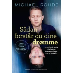 Sådan forstår du dine drømme: En praktisk guide til effektivt drømmearbejde – og et bedre liv