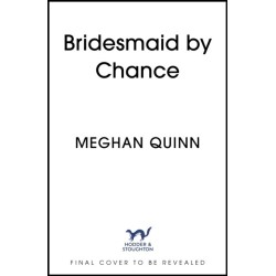 Bridesmaid By Chance: A spicy, steamy, hilarious marriage-of-convenience romcom from the bestselling author, perfect for your sexy romance fix for 2025