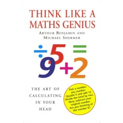 Think Like A Maths Genius: The Art of Calculating in Your Head
