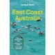 Lonely Planet East Coast Australia: Detailed Itineraries | Travel Like a Local | Insider Tips | Covers Sydney & New South Wales, Melbourne & Victoria, Queensland, Outback Australia and more