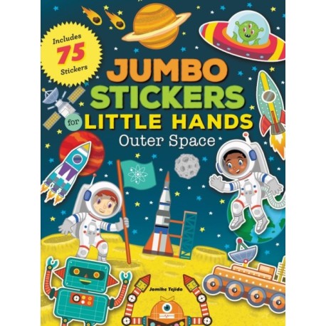Jumbo Stickers for Little Hands: Outer Space: Includes 75 Stickers