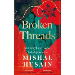 Broken Threads: My Family from Empire to Independence