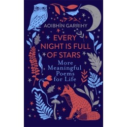 Every Night is Full of Stars: More Meaningful Poems for Life