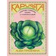 Kapusta: Vegetable-Forward Recipes from Eastern Europe