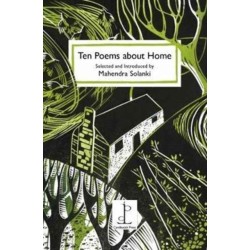 Ten Poems about Home: Selected and Introduced by Mahendra Solanki