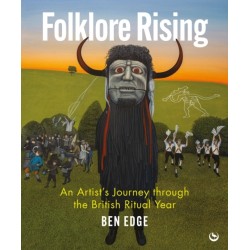 Folklore Rising: An Artist's Journey through the British Ritual Year