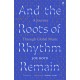 And the Roots of Rhythm Remain: A Journey Through Global Music