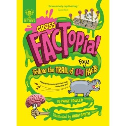 Gross FACTopia!: Follow the Trail of 400 Foul Facts [Britannica]