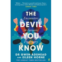 The Devil You Know: Encounters in Forensic Psychiatry