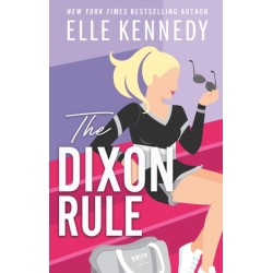 The Dixon Rule: The addictive, must-read hockey romance from TikTok sensation, Elle Kennedy!