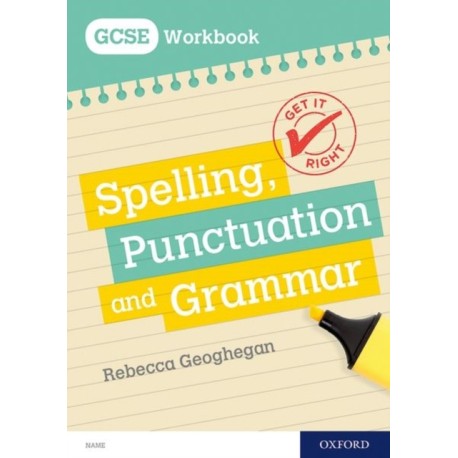 Get It Right: for GCSE: Spelling, Punctuation and Grammar workbook: With all you need to know for your 2021 assessments