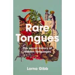 Rare Tongues: The Secret Stories of Hidden Languages