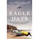 Eagle Days: Life and Death for the Luftwaffe in the Battle of Britain