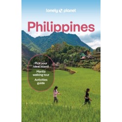 Lonely Planet Philippines: Detailed Itineraries | Travel Like a Local | Insider Tips | Covers Manila, North Luzon, Boracay & Western Visayas and more