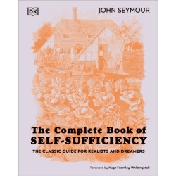 The Complete Book of Self-Sufficiency: The Classic Guide for Realists and Dreamers