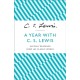 A Year With C. S. Lewis: 365 Daily Readings from His Classic Works