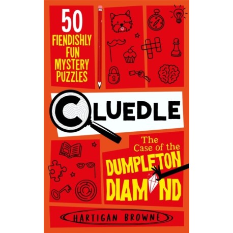 Cluedle - The Case of the Dumpleton Diamond: 50 Fiendishly Fun Mystery Puzzles  for the Whole Family - Number 1 Bestseller