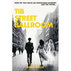 Tib Street Ballroom: The thrilling mystery crime debut with a ghostly twist