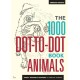 The 1000 Dot-To-Dot Book: Animals: Twenty incredible creatures to complete yourself.