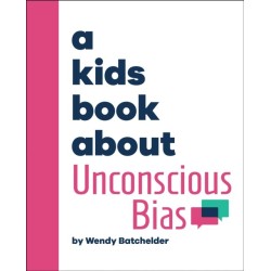 A Kids Book About Unconscious Bias
