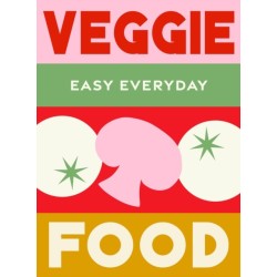 Veggie Food: 180 simple triple-tested recipes