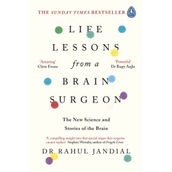 Life Lessons from a Brain Surgeon: The New Science and Stories of the Brain