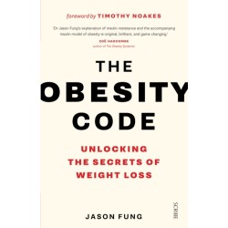The Obesity Code: the bestselling guide to unlocking the secrets of weight loss
