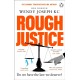 Rough Justice: Do we have the law we deserve?
