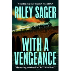 With a Vengeance: A jaw-dropping and addictive thriller packed with twists