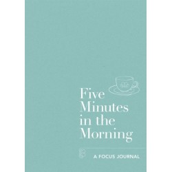 Five Minutes in the Morning: A Focus Journal
