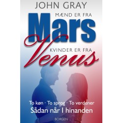 Mænd er fra Mars, kvinder er fra Venus: To køn, To sprog, To verdener - Sådan når I hinanden