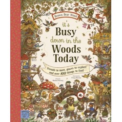 Brown Bear Wood: It’s Busy Down in the Woods Today: Friends to Meet, Places to Explore and Over 100 Things to Find