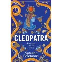 Cleopatra: The captivating new retelling of the story of the legendary Egyptian queen. Meet the real woman behind the myth