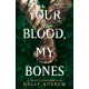 Your Blood, My Bones: A twisted, slow burn rivals-to-lovers romance from the author of THE WHISPERING DARK