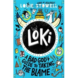 Loki: A Bad God's Guide to Taking the Blame: Trickster Norse god turned school kid - the hilarious, comics-style diary series featuring Loki and Thor for 8-12 year olds