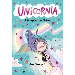 Unicornia: A Magical Birthday: The bestselling illustrated magical unicorn series for kids aged 5-8, perfect for party-bag presents