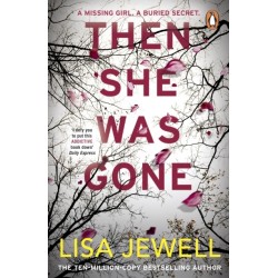 Then She Was Gone: the addictive, psychological thriller from the Sunday Times bestselling author of The Family Upstairs