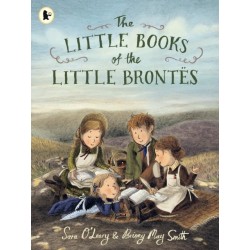 The Little Books of the Little Brontes: The inspiring real-life childhood origins story of the iconic Bronte siblings, whose imaginations crafted some of the finest and best-loved English literature novels. A gift for booklovers, bookmakers and children f