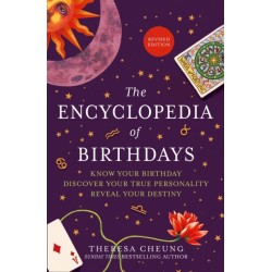 The Encyclopedia of Birthdays [Revised edition]: Know Your Birthday. Discover Your True Personality. Reveal Your Destiny.