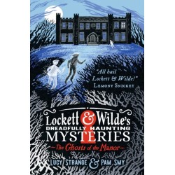 Lockett & Wilde: The Ghosts of the Manor: Solve the cosy crime puzzle in this spooky ghost detective mystery for ages 9, 10, 11, 12- the clues are in the pictures!