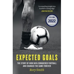Expected Goals: The Story of How Data Conquered Football and Changed the Game Forever