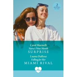 Nurse's Nine-Month Surprise / Falling For Her Miami Rival: Nurse's Nine-Month Surprise / Falling for Her Miami Rival