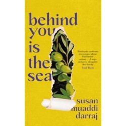 Behind You Is the Sea: The ‘Dazzling’ Debut Novel Exploring Lives of Palestinian Families