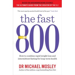 The Fast 800: How to combine rapid weight loss and intermittent fasting for long-term health