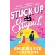 Stuck Up and Stupid: A Reese Witherspoon's Book Club YA Pick, a TikTok era PRIDE AND PREJUDICE retelling full of Hollywood glamour, enemies-to-lovers sparks and summer romance